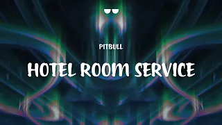 Pitbull - Hotel Room Service (Lyrics)