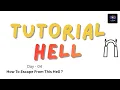 What Is Tutorial Hell and how to escape from it