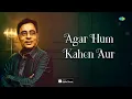 Lagu Agar Hum Kahen Aur Woh Muskura Den | Lyrical | Jagjit Singh | Chitra S| Best Of Jagjit Singh Ghazals