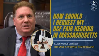 How Should I Request my DCF Fair Hearing in Massachusetts