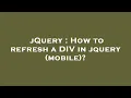 jQuery How to refresh a DIV in jquery mobile