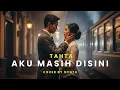 Lagu Aku Masih Di Sini - TAHTA | Cover by NYGTA