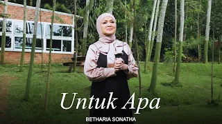 Download Betharia Sonatha - Untuk Apa (Official Music Video) MP3