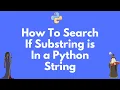 Does Python Have a String contains substring method