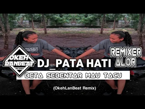 Download MP3 DJ_PATA HATI _ BETA SEBENTAR MAU TACU_(OKEHLANBEAT) VIRAL TIKTOK NEW!! 2K24