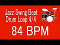 Lagu 84 BPM Jazz Swing Beat Drum Loop 4/4 FOR TRAINING MUSICAL INSTRUMENT