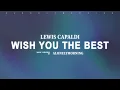 Download Lagu Lewis Capaldi - Wish You The Best (Lyrics)