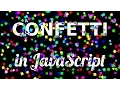 How To Make CONFETTI ANIMATION in JavaScript TUTORIAL