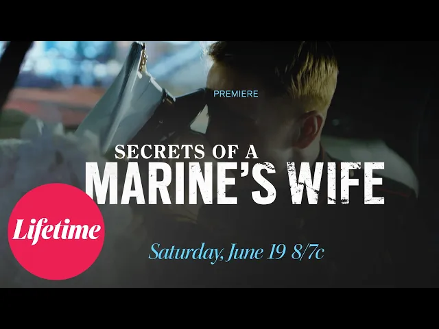 Secrets of a Marine's Wife | Official Promo | Lifetime