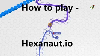 How to play - Hexanaut io Superhex io