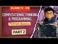 Python Control Flow Data Structures Class 12 Computer Science Unit 1 Part 2