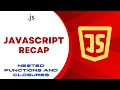 JavaScript Recap Nested Functions and Closures