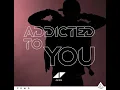 Avicii - Addicted To You (Extended Version)