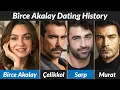 Birce Akalay s SHOCKING Dating History Revealed