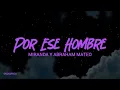Por Ese Hombre - Miranda y Abraham Mateo(letra)