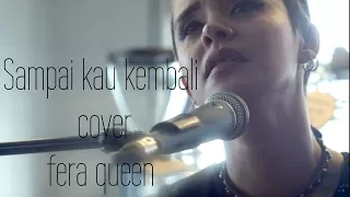 Download Brian KP ( Sheila on 7 ) feat. Asteriska - Sampai  Kau Kembali - Cover by Fera Queen MP3