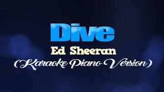 Download DIVE - Ed Sheeran (KARAOKE PIANO VERSION) MP3