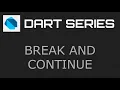 Break and Continue - Dart Programming
