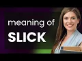 Slick definition of SLICK