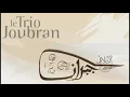 Le Trio Joubran   Zawaj El Yamam
