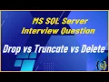 Difference Between Truncate Vs Delete Vs Drop in SQL Server MS SQL Server Interview Question