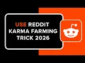 How to Use Reddit Karma Farming Trick 2026