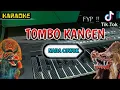 Download Lagu TOMBO KANGEN - KARAOKE || VERSI KOPLO JARANAN NADA COWOK