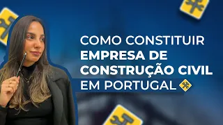 Como abrir empresa de Construção Civil em Portugal