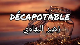 DÉCAPOTABLE زهير البهاوي كلمات 