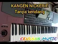 Download Lagu KANGEN NICKERIE tanpa kendang karaoke