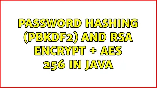 Password hashing PBKDF2 and RSA encrypt AES 256 in Java