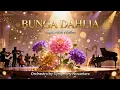 Lagu BUNGA DAHLIA – Cipt. Alwi Hasan | Orchestra Version by Symphony Nusantara | Musik Orkestra Mewah