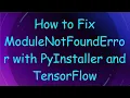 How to Fix ModuleNotFoundError with PyInstaller and TensorFlow
