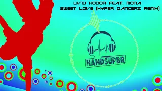 Download Liviu Hodor feat.  Mona - Sweet Love (Hyper Dancerz Remix) MP3