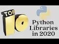 Top 10 Python Libraries you must learn in 2020