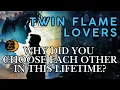 TWIN FLAME LOVERS “Why Did Your Souls Choose Each Other in this Life?” TIMELESS TAROT CARD READING