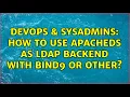 DevOps SysAdmins How to use ApacheDS as LDAP backend with BIND9 or other