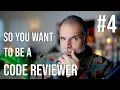So you want to be a Code Reviewer - Code Review
