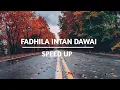 FADHILAH INTAN - DAWAI - #liriklagudawai #fadhilaintandawa #dawaispeedup
