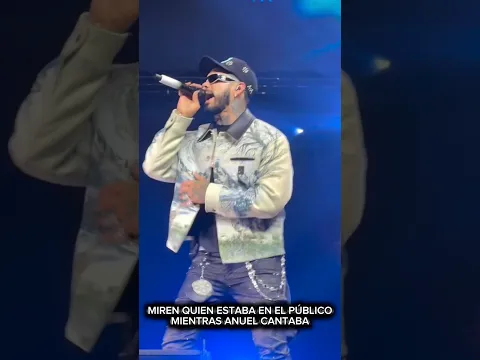 Mientras ANUEL cantaba miren quien estaba en el público!