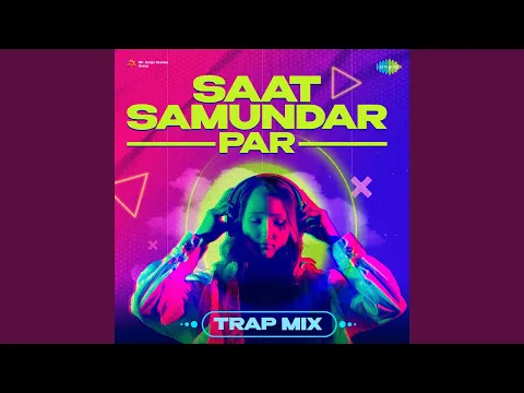 Download MP3 Saat Samundar Par - Trap Mix