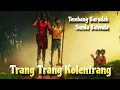 Download Lagu Tembang Budak Sunda Buhun; TRANG TRANG KOLENTRANG