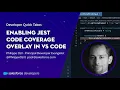 Enabling Jest Code Coverage Overlay in VS Code Developer Quick Takes