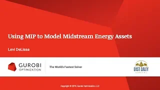 Using Mixed Integer Programming MIP to Model Midstream Energy Assets