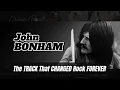 Lagu Toen John BONHAM het drummen voorgoed veranderde