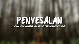 Download Lirik Penyesalan - Nonha Ditha Wanma ft. Ape Napsor \u0026 Ca MP3
