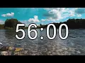 56 minute timer with Calm and Soft Music and background of river and nature