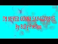 Download Lagu I'M NEVER GONNA SAY GOODBYE WITH LYRICS - BY BILLY PRESTON //GARDEN OF LOVE