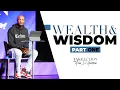 Wealth and Wisdom Part 1 Take Action