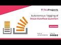 Autonomous Tagging of Stack Overflow Question btech final year projects in hyderabad